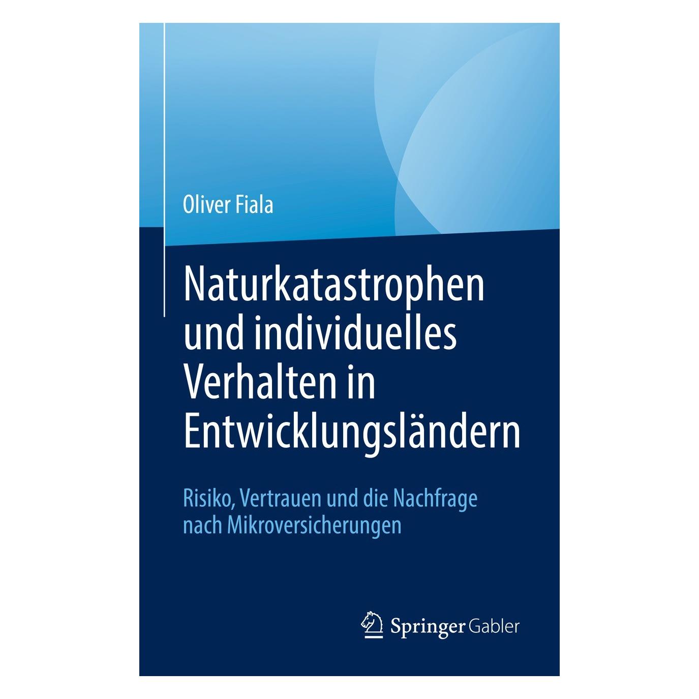 Springer Naturkatastrophen und individuelles Verhalten in Entwicklungsländern (Deutsch, Oliver Fiala, 2022) (9783031176531)
