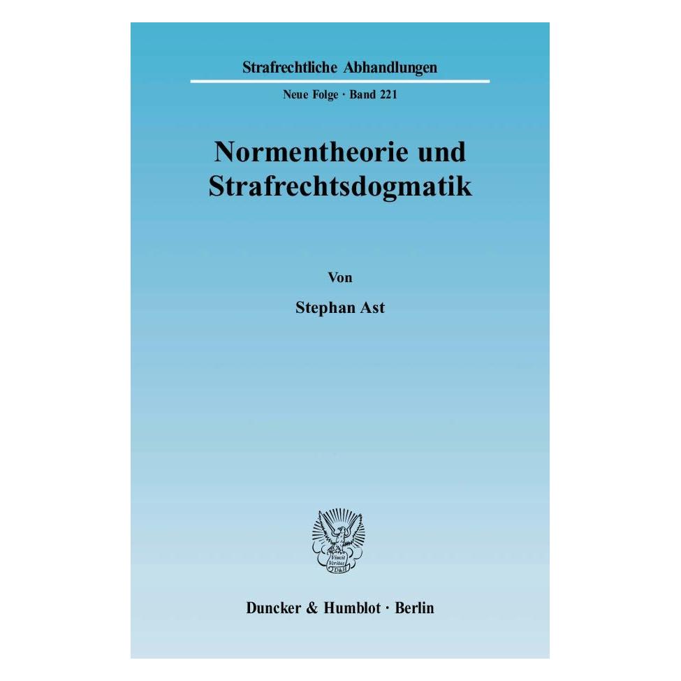 Duncker & Humblot Normentheorie und Strafrechtsdogmatik (Deutsch, Softcover, Stephan Ast) (55264558)