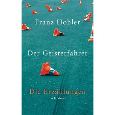 Der Geisterfahrer, Gebundene Ausgabe von Franz Hohler, Luchterhand, 978-3-630-87382-4