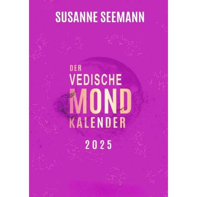 Der Vedische Mondkalender, Taschenbuch von Susanne Seemann, Epubli, 978-3-8187-2677-5