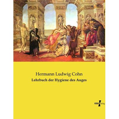 Lehrbuch der Hygiene des Auges, Taschenbuch von Hermann Ludwig Cohn, Vero Verlag, 978-3-7372-1151-2