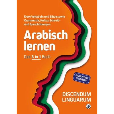 Arabisch lernen - Das 3 in 1 Buch, Taschenbuch von Discendum Linguarum, BoD – Books on Demand, 978-3-7557-6111-2