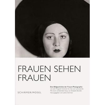 Frauen sehen Frauen / Women Seeing Women, Gebundene Ausgabe von , Schirmer/Mosel, 978-3-8296-0900-5