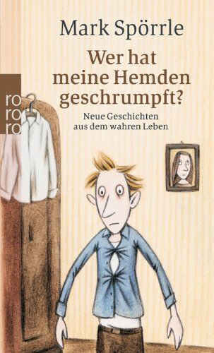 Mark Spörrle - Wer hat meine Hemden geschrumpft?: Neue Geschichten aus dem wahren Leben - Preis vom 30.09.2026 22:30:23 h
