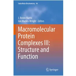 Macromolecular Protein Complexes III: Structure and Function, Fachbücher von J. Robin Harris, Jon Marles-Wright