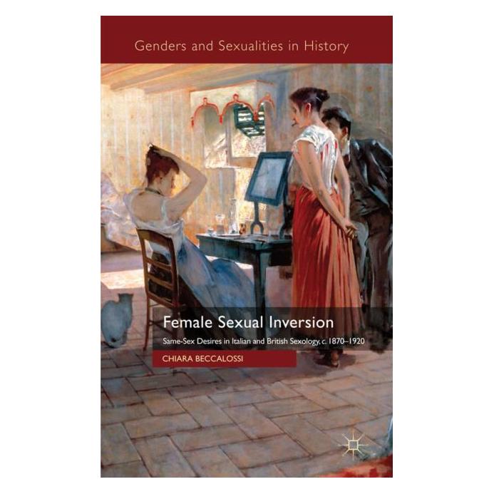 Palgrave Macmillan Uk Beccalossi:Female Sexual Inversion (Englisch, Hardcover, Chiara Beccalossi) (63045096)