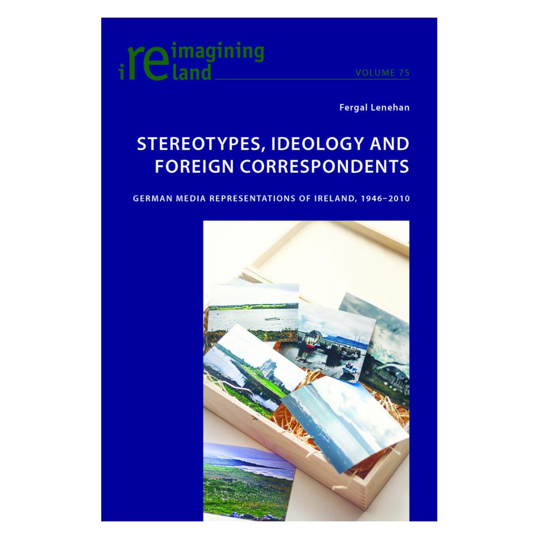 Peter Lang Stereotypes, Ideology and Foreign Correspondents (Englisch, Softcover, Fergal Lenehan) (56020296)