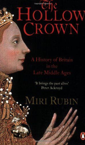Miri Rubin - The Hollow Crown: A History of Britain in the Late Middle Ages (TPB) (GRP) (Penguin History of Britain) - Preis vom 10.10.2026 11:48:34 h