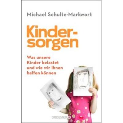 Kindersorgen, Gebundene Ausgabe von Michael Schulte-Markwort, Droemer Knaur