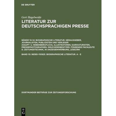 98385–110925. Biographische Literatur. A - E, Gebundene Ausgabe von Gert Hagelweide, De Gruyter, 978-3-598-23480-4