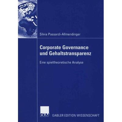 Corporate Governance und Gehaltstransparenz, Taschenbuch von Silvia Passardi-Allmendinger, Deutscher Universitätsverlag, 978-3-8350-0307-1