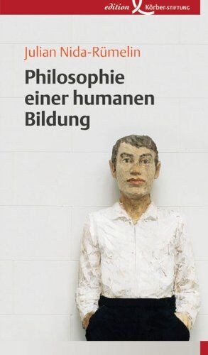 Julian Nida-Rümelin - Philosophie einer humanen Bildung - Preis vom 15.10.2026 23:06:25 h