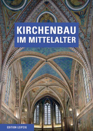 Dietrich Conrad - Kirchenbau im Mittelalter: Bauplanung und Bauausführung - Preis vom 09.10.2026 07:28:09 h