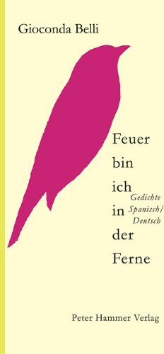 Gioconda Belli - Feuer bin ich in der Ferne. Fuego soy, apartado y espada puesta lejos: Gedichte Spanisch/Deutsch - Preis vom 10.10.2026 11:48:34 h