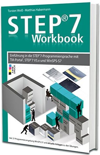 Matthias Habermann - STEP7-Workbook - Einführung in die STEP7-Programmiersprache mit TIA-Portal, Step7 V5.x und WinSPS-S7 - Preis vom 09.10.2026 07:28:09 h