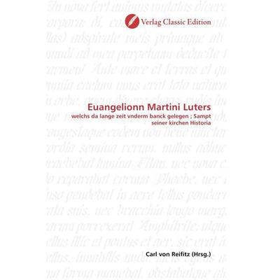 Euangelionn Martini Luters, Taschenbuch von , Verlag Classic Edition, 978-3-8397-1760-8