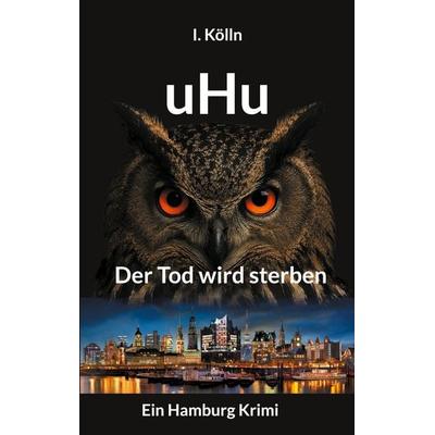 uHu, Taschenbuch von I. Kölln, BoD – Books on Demand, 978-3-8192-8211-9