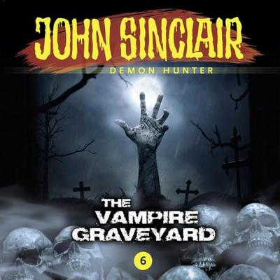 Episode 6: The Vampire Graveyard - Jason Dark, Audio, 9783838777399