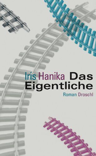 Iris Hanika - Das Eigentliche: Roman - Preis vom 07.10.2026 11:45:10 h