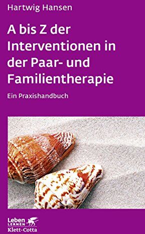 Hartwig Hansen - A bis Z der Interventionen in der Paar- und Familientherapie: Ein Praxishandbuch (Leben lernen) - Preis vom 17.10.2026 19:25:27 h
