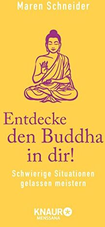 Maren Schneider - Entdecke den Buddha in dir!: Schwierige Situationen gelassen meistern - Preis vom 10.10.2026 11:48:34 h