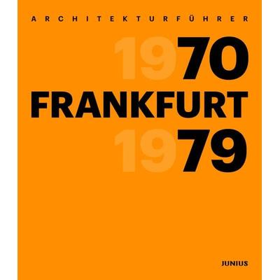Architekturführer Frankfurt 1970–1979, Taschenbuch von Ingeborg Flagge,Georg Dörr, Junius, 978-3-88506-814-3