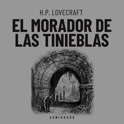 El morador de las tinieblas - Howard Ph. Lovecraft, Audio, 4066004699875
