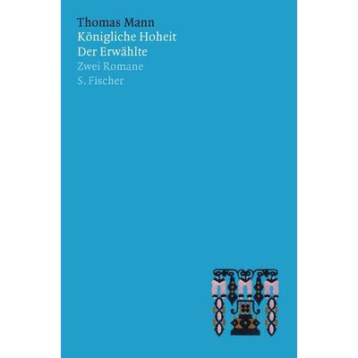 Königliche Hoheit / Der Erwählte, Gebundene Ausgabe von Thomas Mann, S. Fischer Verlag, 978-3-10-048503-8