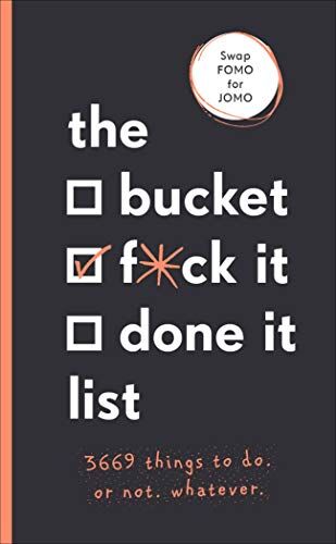 Sara Kinninmont - The Bucket, F*ck it, Done it List: 3,669 Things to Do. Or Not. Whatever - Preis vom 30.09.2026 09:01:18 h