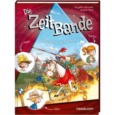 Die ZeitBande. Band 2. Ritterturnier in Flammen, Gebundene Ausgabe von Benjamin Schreuder, Tessloff Verlag Ragnar Tessloff GmbH & Co. KG,