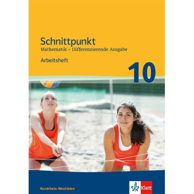 Schnittpunkt Mathematik 10. Differenzierende Ausgabe Nordrhein-Westfalen. Arbeitsheft mit Lösungsheft Klasse 10, Geheftet von , Klett Schulbuchverlag