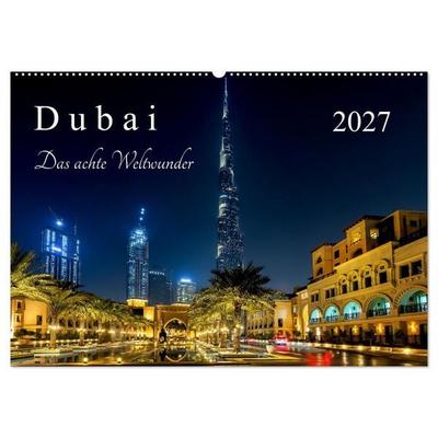 Dubai - Das achte Weltwunder (Wandkalender 2027 DIN A2 quer), CALVENDO Monatskalender