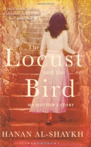 Hanan Al-Shaykh - The Locust and the Bird: My Mother's Story - Preis vom 04.10.2026 03:51:26 h