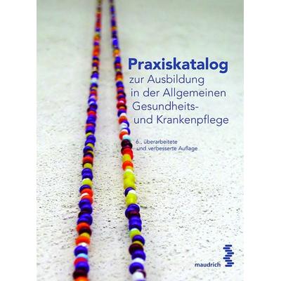Praxiskatalog zur Ausbildung in der Allgemeinen Gesundheits- und Krankenpflege, Taschenbuch von , Facultas / maudrich, 978-3-99002-046-3