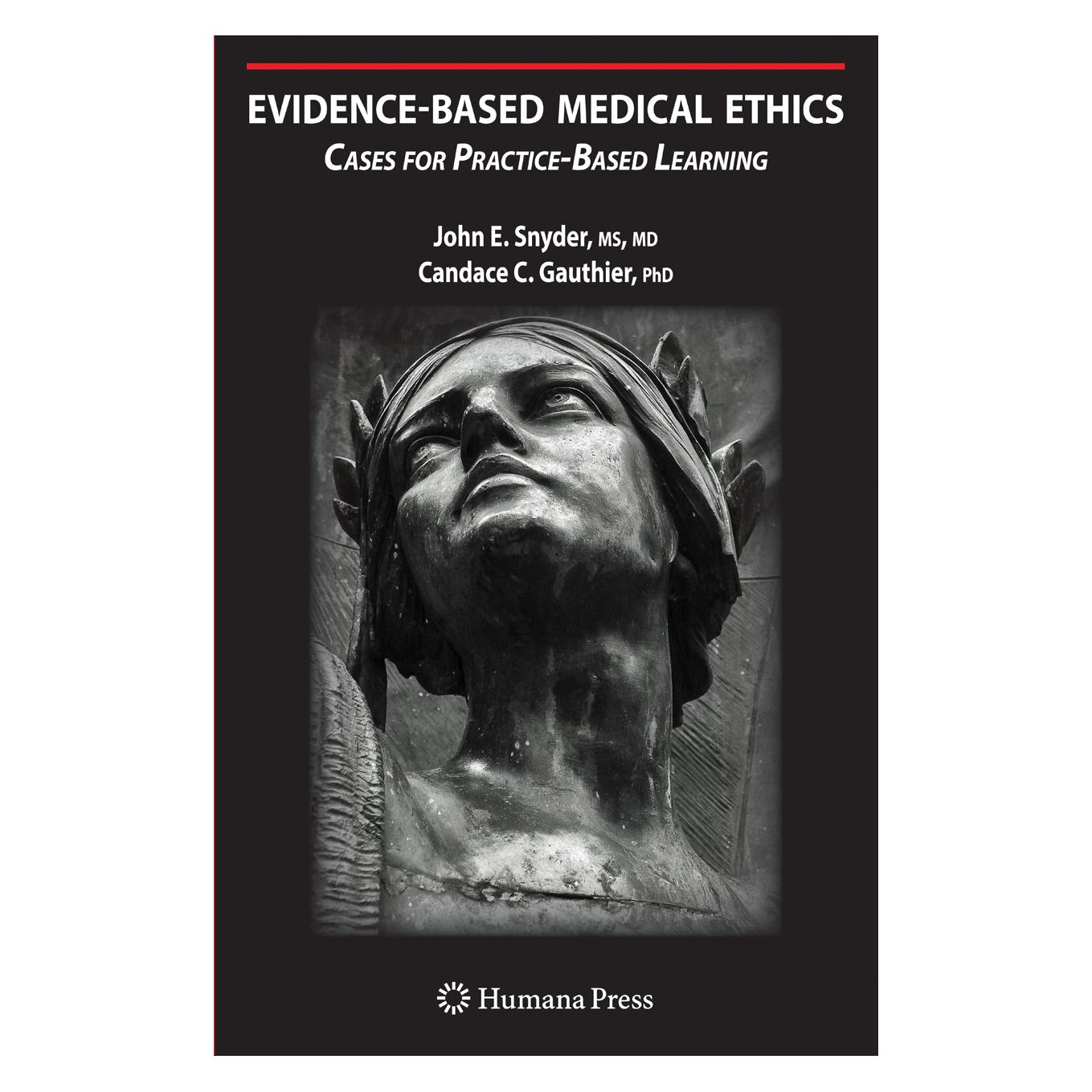 Springer Evidence-Based Medical Ethics: (Englisch, Softcover, Candace C Gauthier, John E Snyder) (55382152)