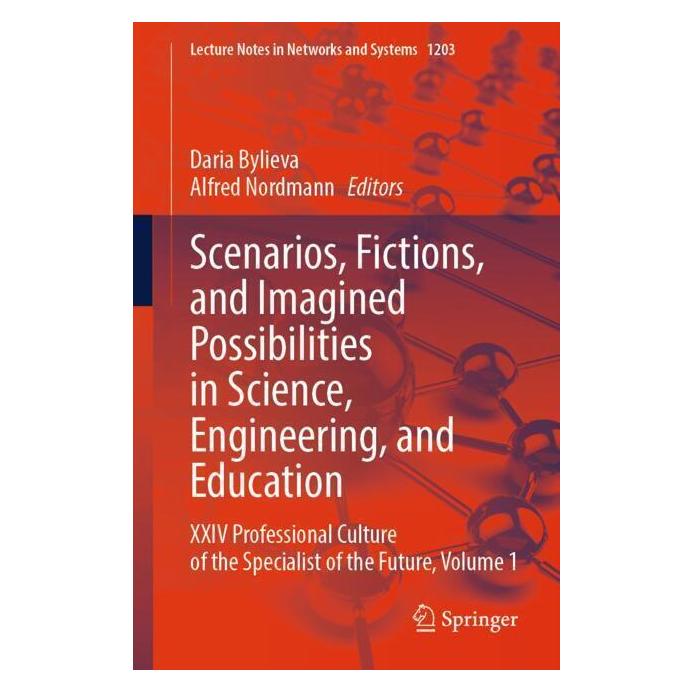 Springer Scenarios, Fictions, and Imagined Possibilities in Science, Engineering, and Education (Englisch, Softcover, Alfred Nordmann, Daria Bylieva) (57128392)