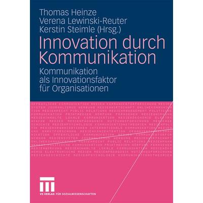 Innovation durch Kommunikation, Taschenbuch von Thomas Heinze,Verena Lewinski-Reuter,Kerstin Steimle, VS Verlag für Sozialwissenschaften,