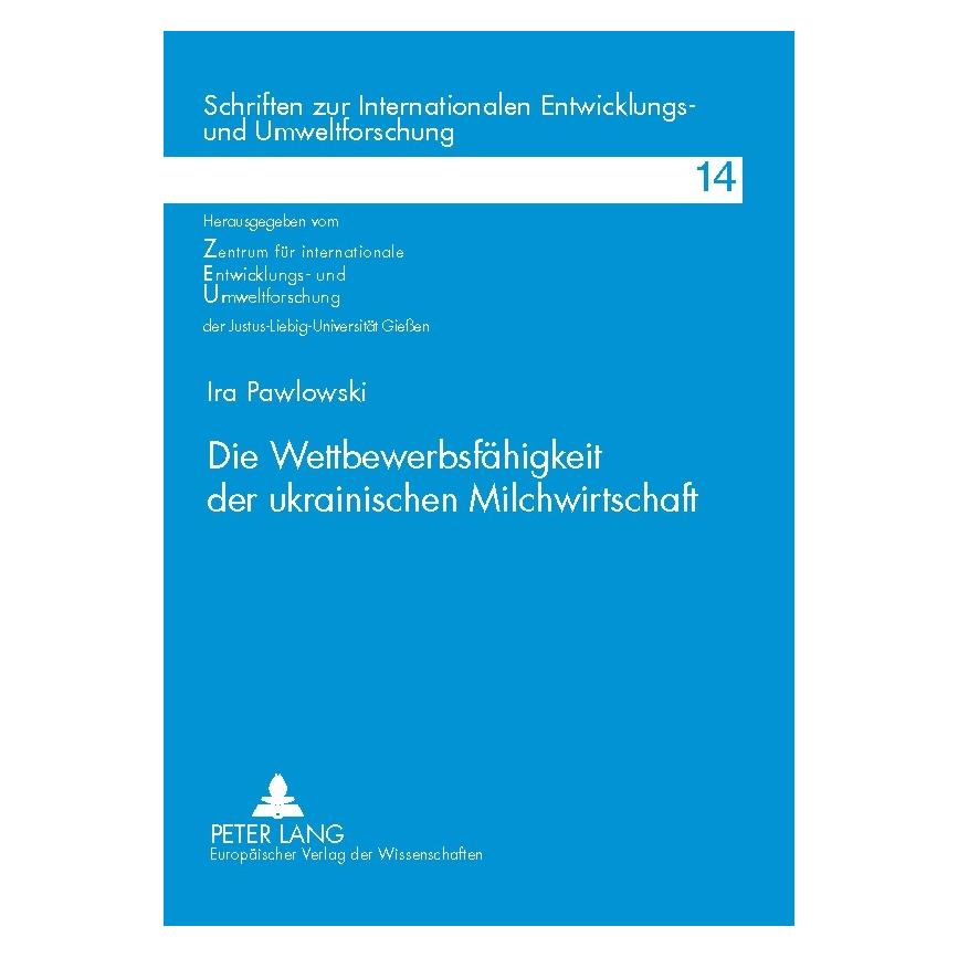 Peter Lang Die Wettbewerbsfähigkeit der ukrainischen Milchwirtschaft (Deutsch, Softcover, Ira Pawlowski) (56030427)