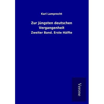 Zur jüngsten deutschen Vergangenheit, Gebundene Ausgabe von Karl Lamprecht, BoD - Books on Demand