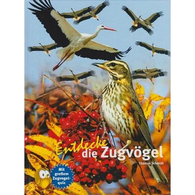 Entdecke die Zugvögel, Gebundene Ausgabe von Thomas Schmidt, Natur Und Tier, 978-3-86659-214-8