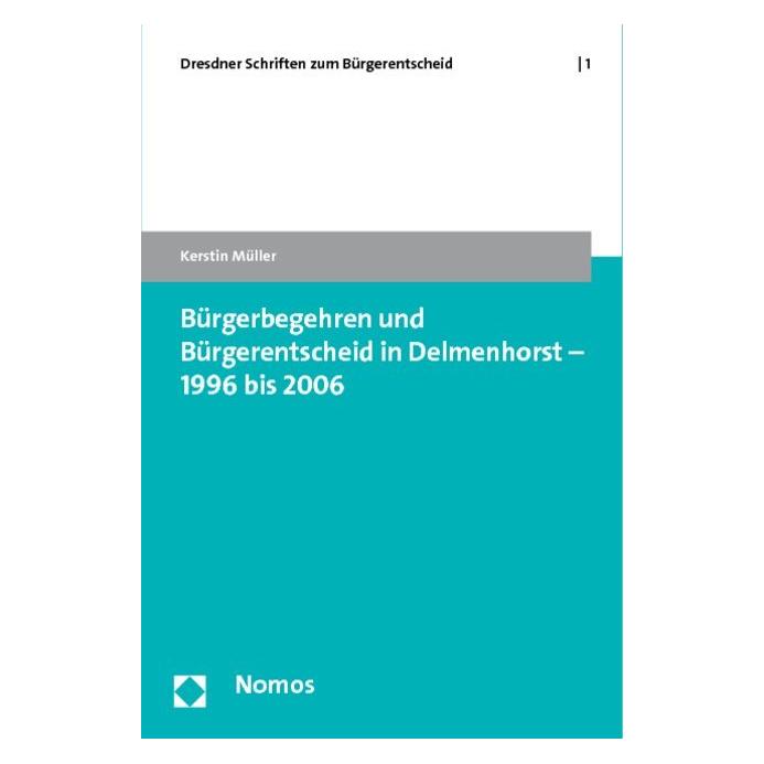 Nomos Bürgerbegehren und Bürgerentscheid in Delmenhorst 1996 bis 2006 (Deutsch, Softcover, Kerstin Müller) (8044895)