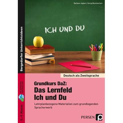 Grundkurs DaZ: Das Lernfeld 'Ich und Du'; Set von Barbara Jaglarz,Georg Bemmerlein, Persen Verlag in der AAP Lehrerwelt GmbH, 978-3-403-20087-1