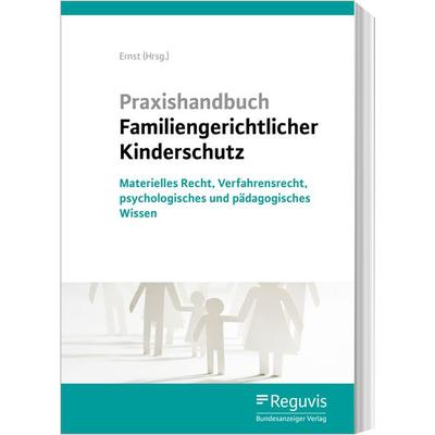 Praxishandbuch Familiengerichtlicher Kinderschutz, Taschenbuch von Birgit Hoffmann,Henriette Katzenstein,Heinz Kindler, Reguvis Fachmedien,