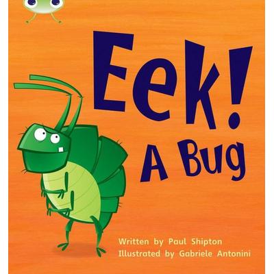 Bug Club Phonics - Phase 3 Unit 11: Eek! A Bug, Taschenbuch von Paul Shipton, Pearson ELT, 978-1-4082-6035-7