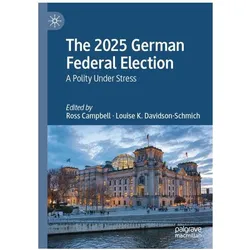 The 2025 German Federal Election, Fachbücher von Ross Campbell, Louise K. Davidson-Schmich