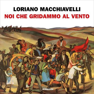 Noi che gridammo al vento - Loriano Macchiavelli, Audio, 9788858490051