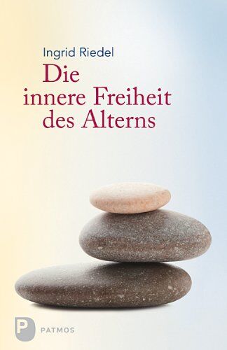 Ingrid Riedel - Die innere Freiheit des Alterns - Preis vom 18.10.2026 15:28:09 h