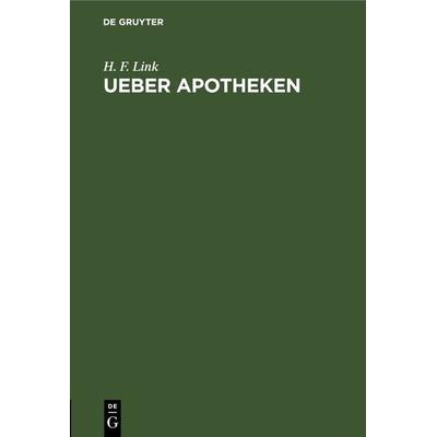 Ueber Apotheken, Gebundene Ausgabe von H. F. Link, De Gruyter, 978-3-11-243739-1