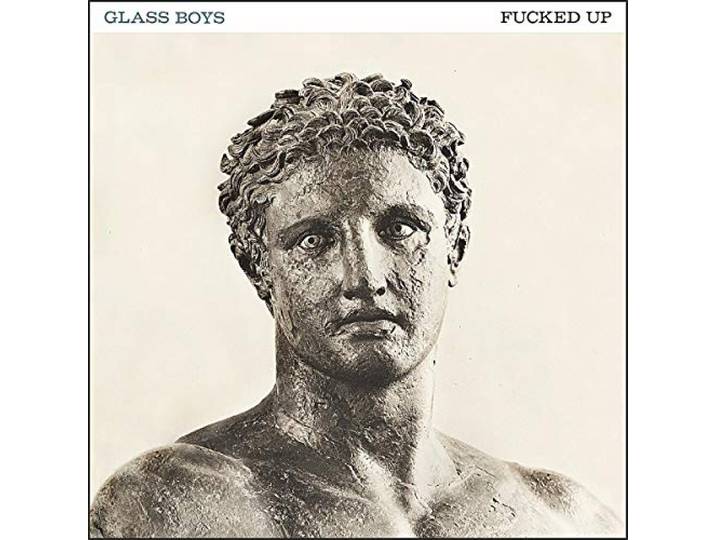 Fucked Up - Glass Boys