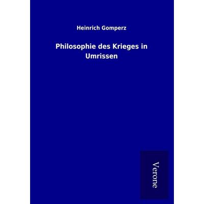 Philosophie des Krieges in Umrissen, Taschenbuch von Heinrich Gomperz, BoD - Books on Demand